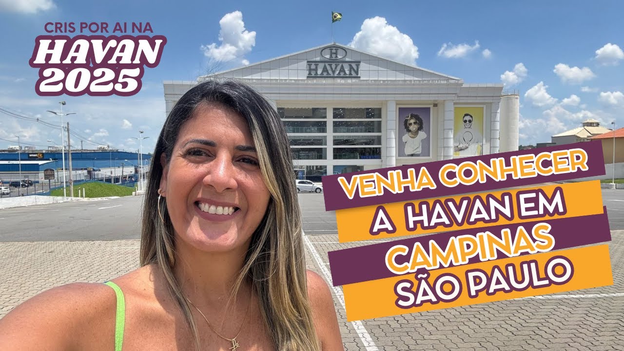 🏡TOUR NA HAVAN 2025 | FUI CONHECER A LOJA DE CAMPINAS - SP