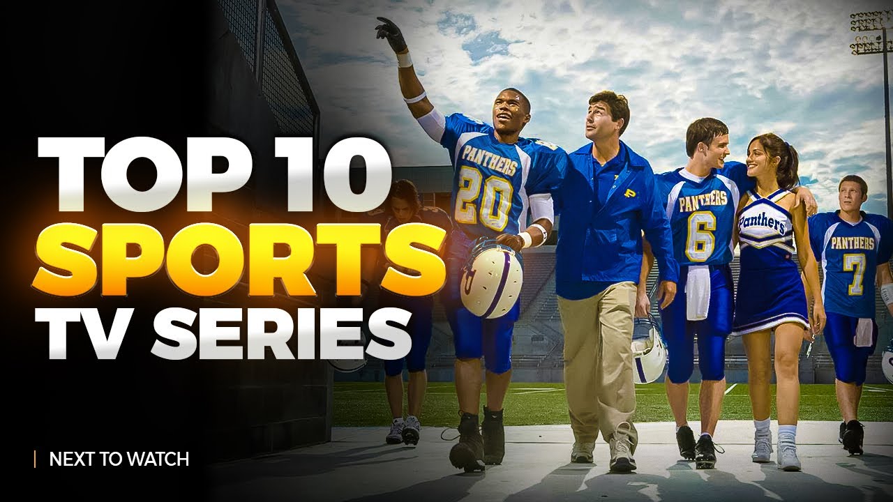 Top 10 Best Sports TV Series You&rsquo;ll Ever Watch