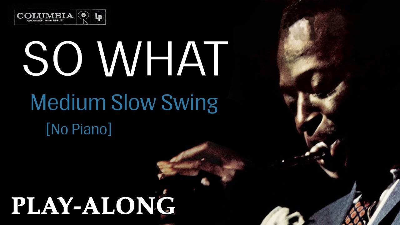 So What [No Piano] - Medium Slow Swing || BACKING TRACK