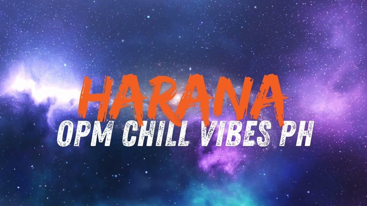 HARANA - OPM CHILL VIBES PH
