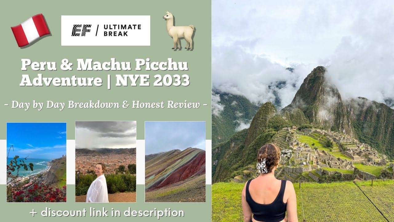 EF ULTIMATE BREAK | Peru & Machu Picchu Adventure | NYE 2023 | Day by Day Breakdown & Honest Review
