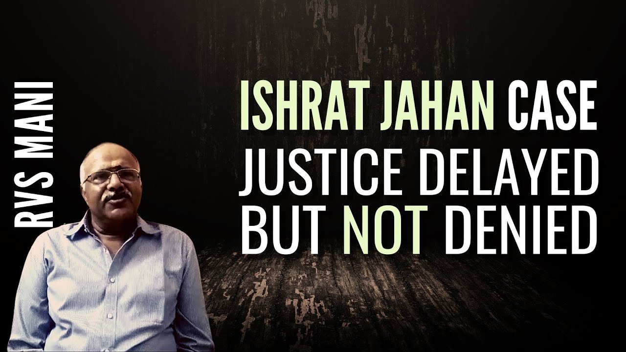 RVS Mani lays bare the untruths peddled in the Ishrat Jahan saga