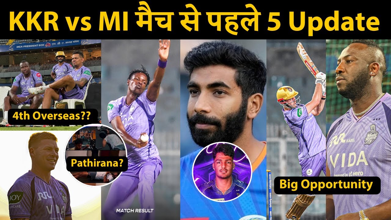 5 Good News Before KKR vs MI clash | Playing 11, Pathirana,etc 