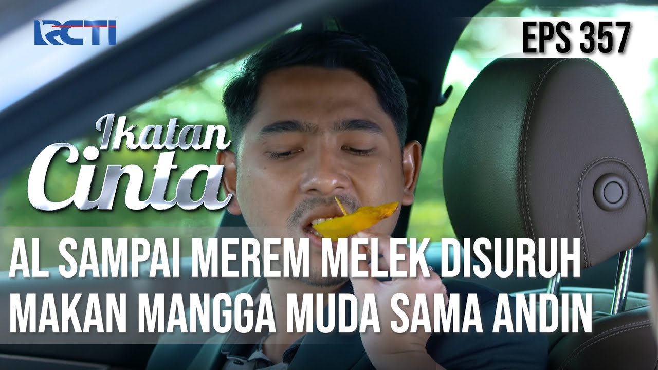 IKATAN CINTA - Ngakakkk!! AL Sampai Merem Melek Disuruh Makan Mangga Muda Sama Andin