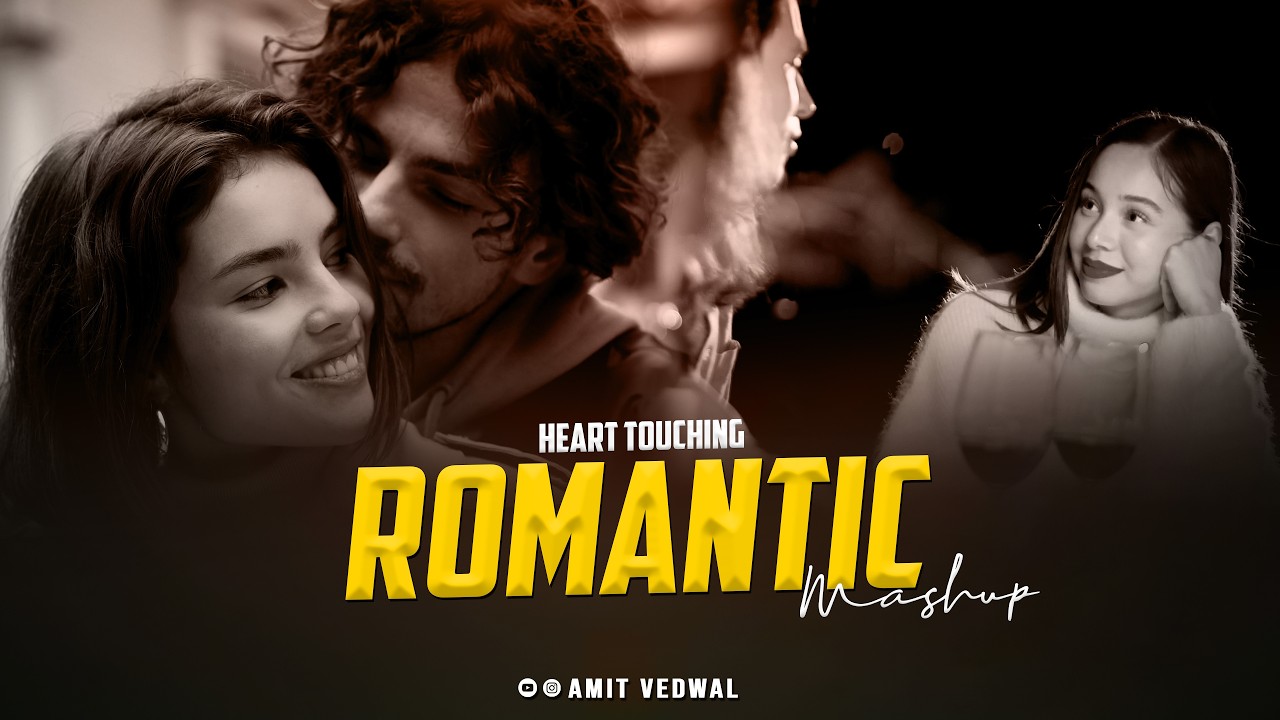 Heart Touching Romantic Mashup 2026 | Most Emotional Love Songs | Best Romantic Songs | Amit Vedwal