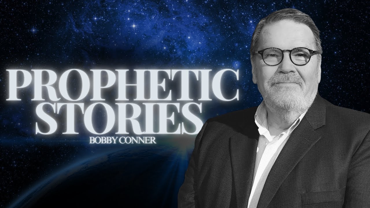 Prophetic Stories with Bobby Conner: You Don’t Want to Miss the Last One!
