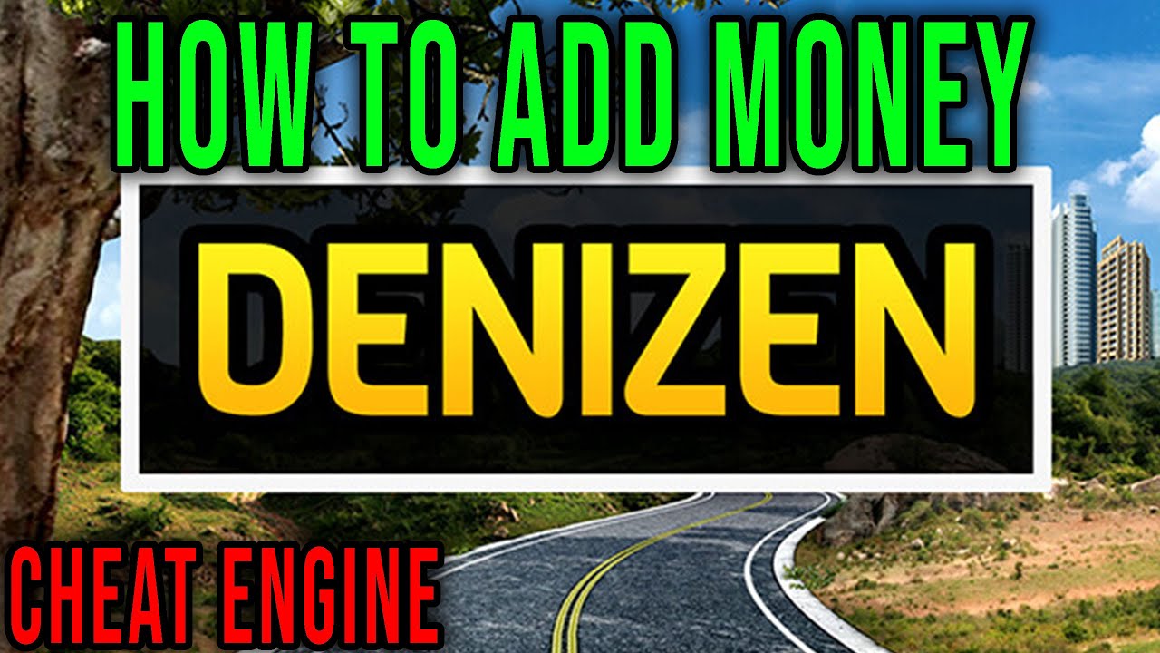 HOW TO ADD MONEY (CHEAT ENGINE) - Denizen