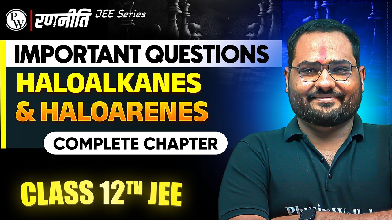 रणनीति 2025: Haloalkanes & Haloarenes | IMPORTANT QUESTIONS⚡️| Class 12th JEE