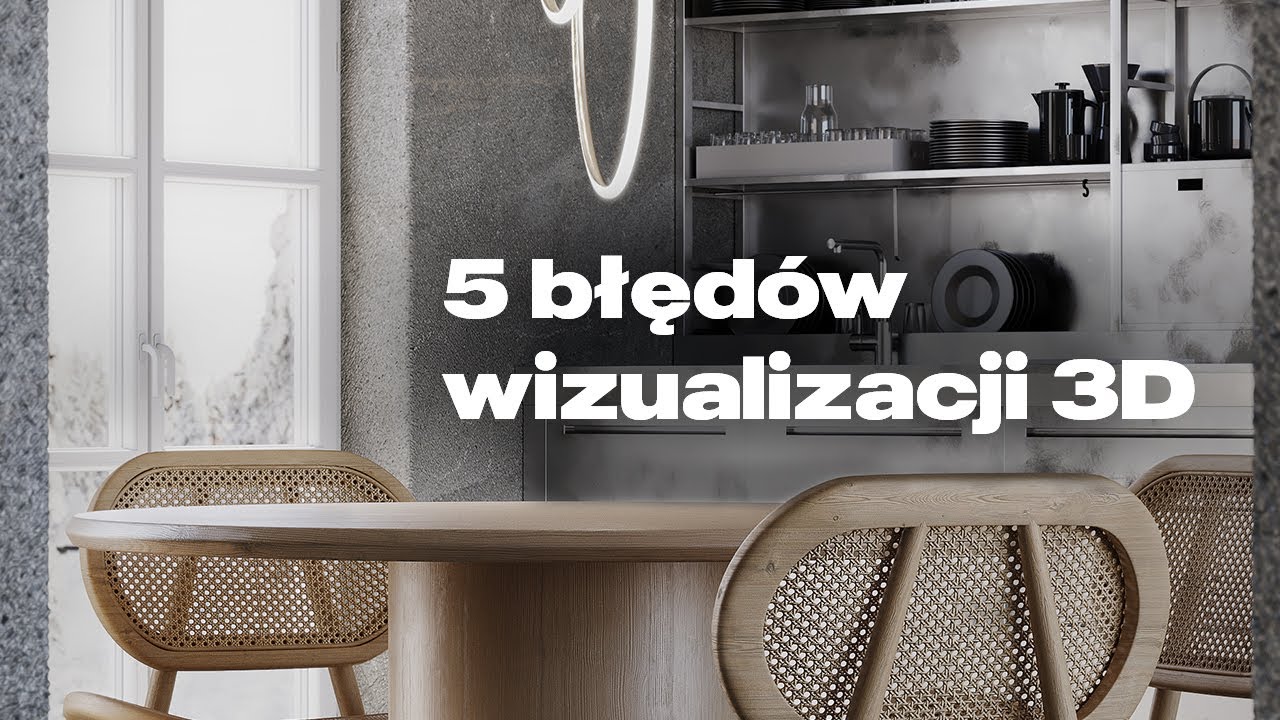 5 rzeczy, które chciałem wiedzieć gdy zaczynałem naukę wizualizacji 3D
