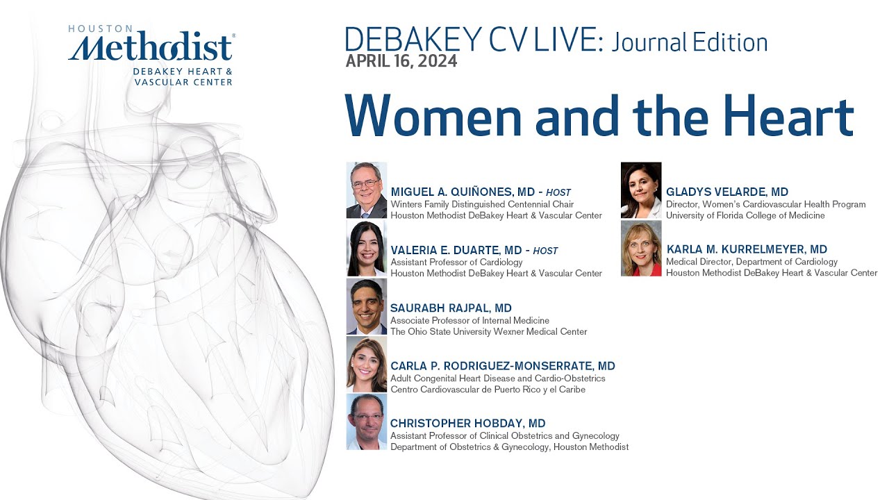 DeBakey CV Journal: Women and the Heart - Valeria Duarte MD & Miguel Quinones MD 4.13.24