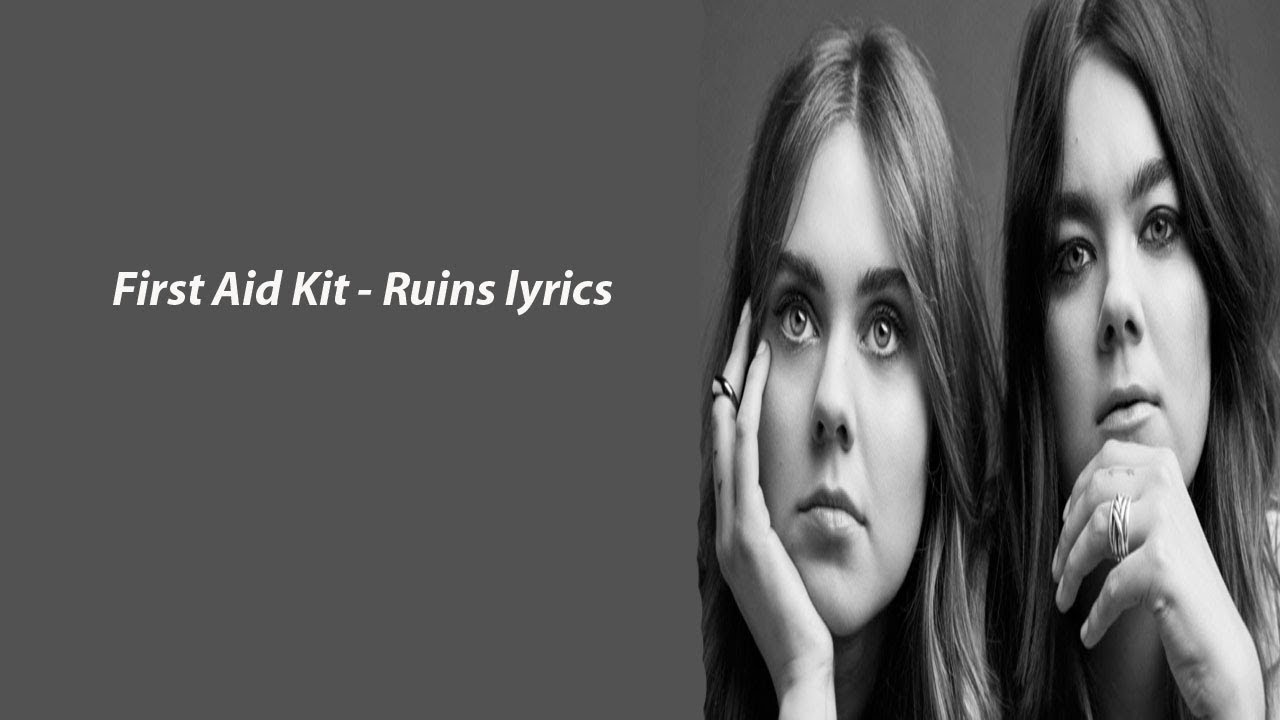 First Aid Kit   Ruins   (lyrics)