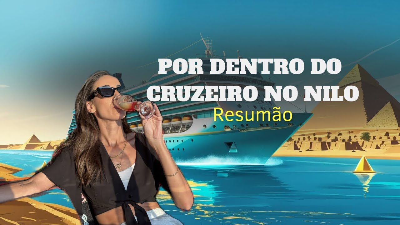 O que ninguém te mostra: Cruzeiro pelo Rio Nilo no Egito visto por dentro -Cruzeiro Alyssa- Resumo🚢✨