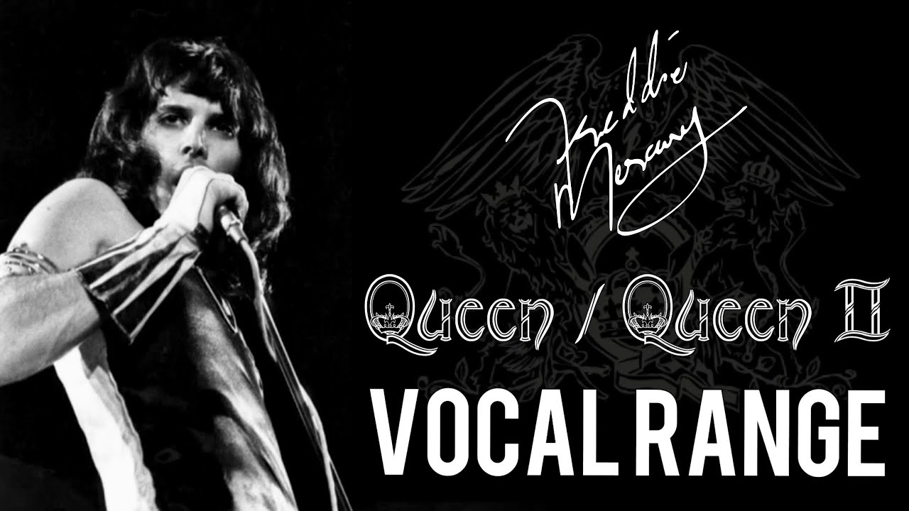 Freddie Mercury - Queen / Queen II tours VOCAL RANGE