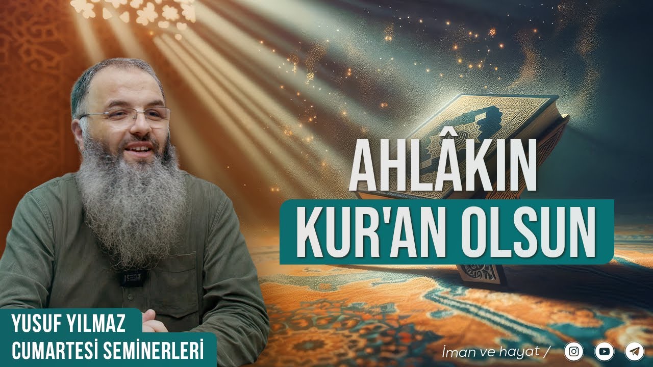 Ahlakın Kur'an Olsun - Yusuf Yılmaz #ahlak #yusufyılmaz #imanvehayat #kuran #rasulullah #münafık