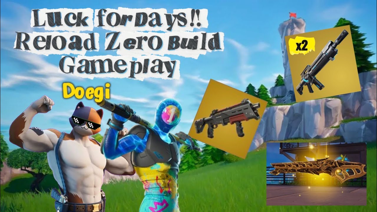 Luck for Days!! Reload Zero Build Gameplay