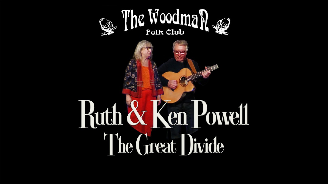 Ruth & Ken Powell : The Great Divide (Live At The Woodman Folk Club)