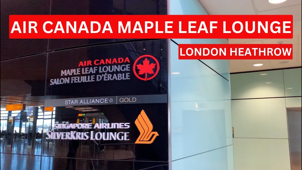 Video Tour: Air Canada Maple Leaf Lounge, London Heathrow Terminal 2