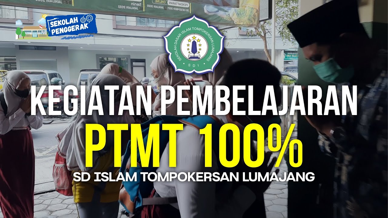KEGIATAN PEMBELAJARAN PTMT 100% SD ISLAM TOMPOKERSAN LUMAJANG