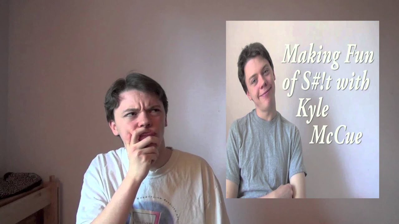 Making Fun of S#!t with Kyle McCue: Making Fun of S#!t with Kyle McCue