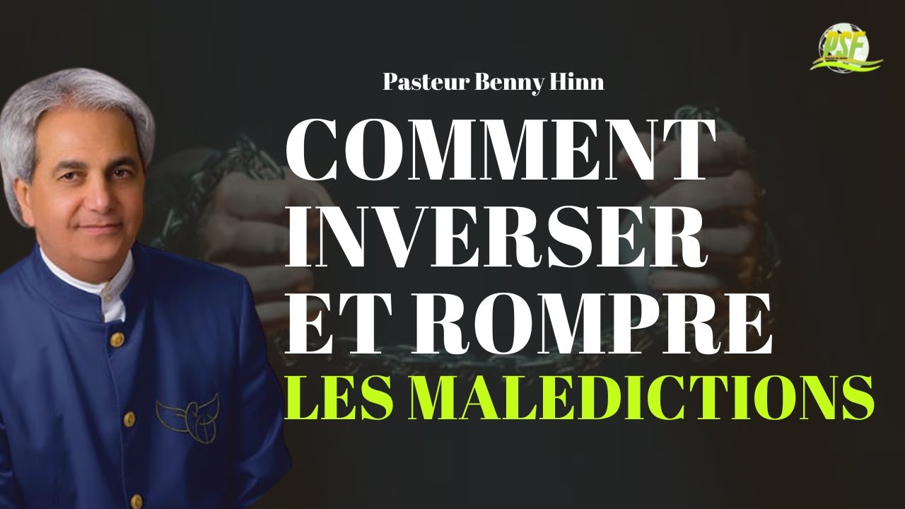 Comment Inverser et Rompre Une Malédiction - Pasteur Benny Hinn