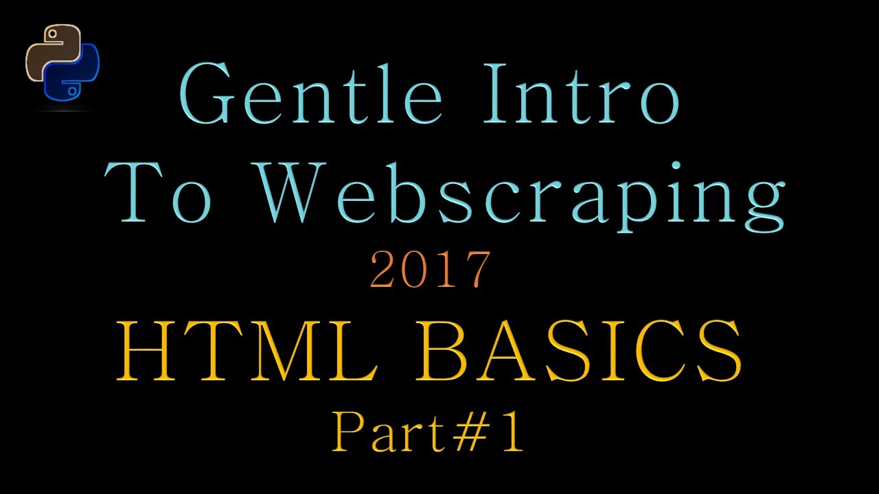 Python  Web Scraping  01  -- HTML Basics part #1