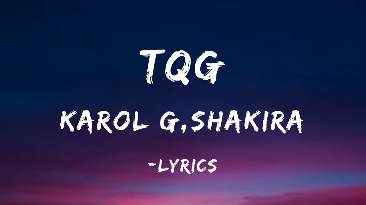 TOG |KAROL G, SHAKIRA| -lyrics