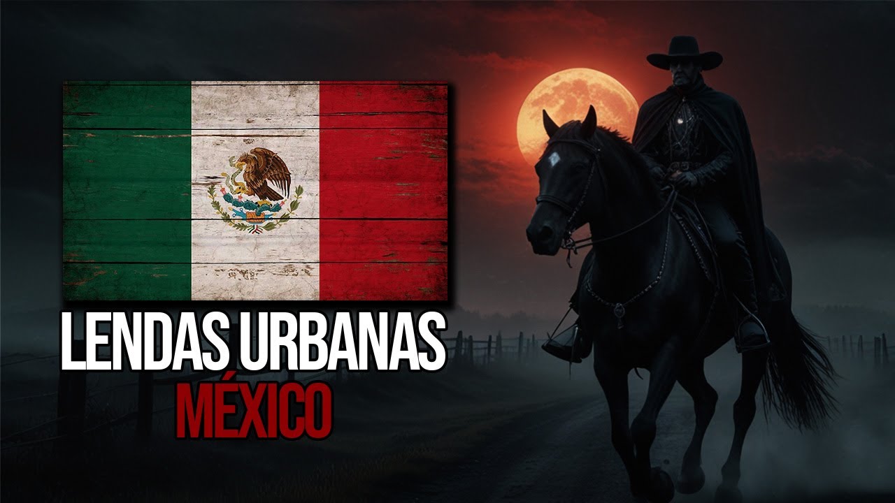 Lendas Urbanas Desconhecidas do México Que Vão Te Assustar!
