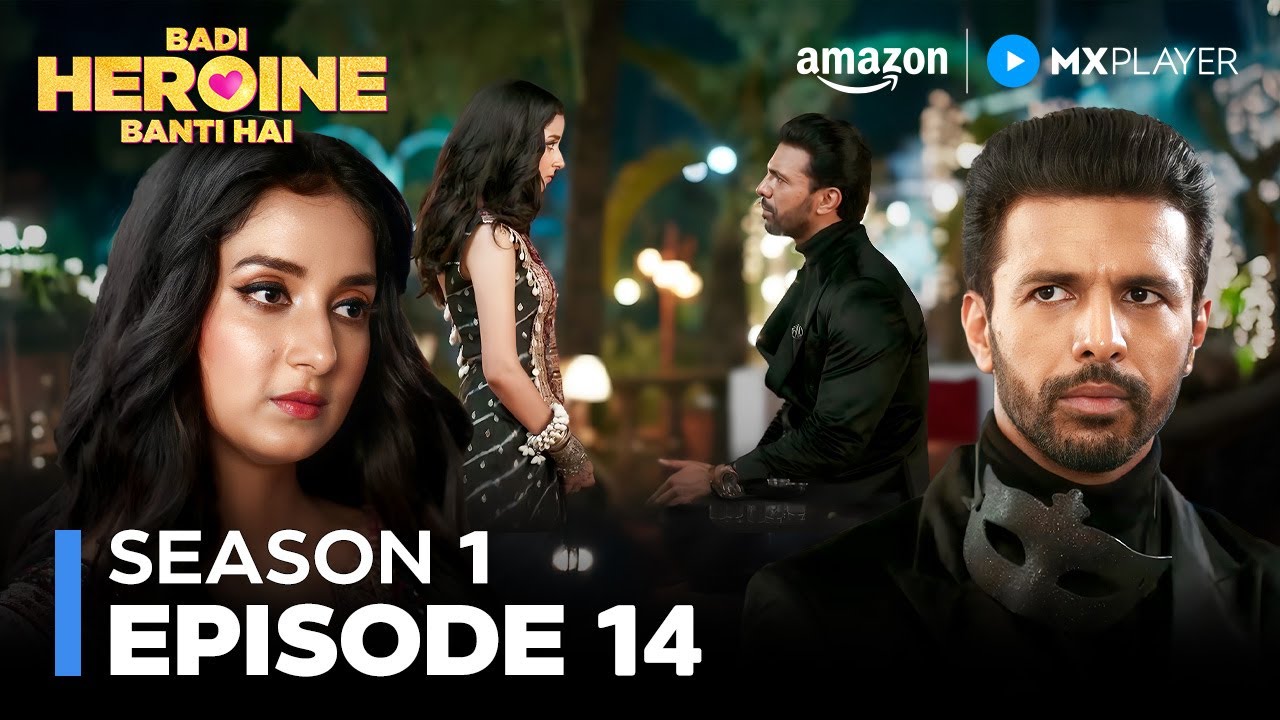 Blackmailer का Raaz Khula! | Badi Heroine Banti Hai S1 Episode 14 | Prerna Lisa | Amazon MX Player