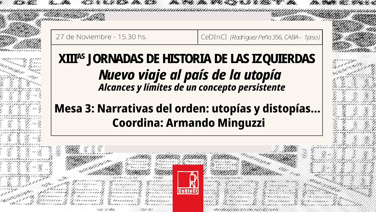 XIIIas Jornadas de Historia de las Izquierdas | Mesa 3: Narrativas del orden