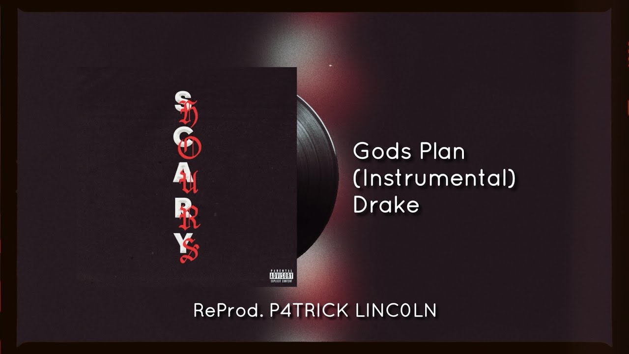 Drake’s “Gods Plan”(Instrumental)