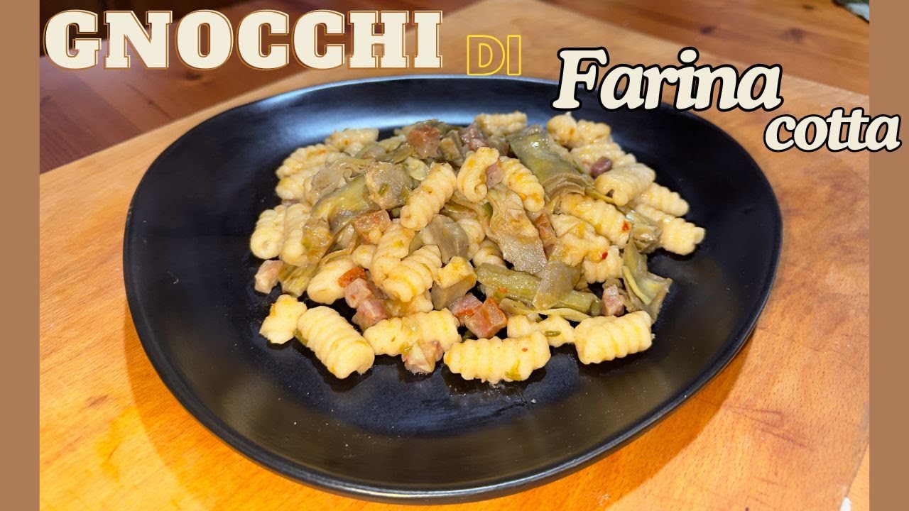 Gnocchi di farina cotta con Carciofi