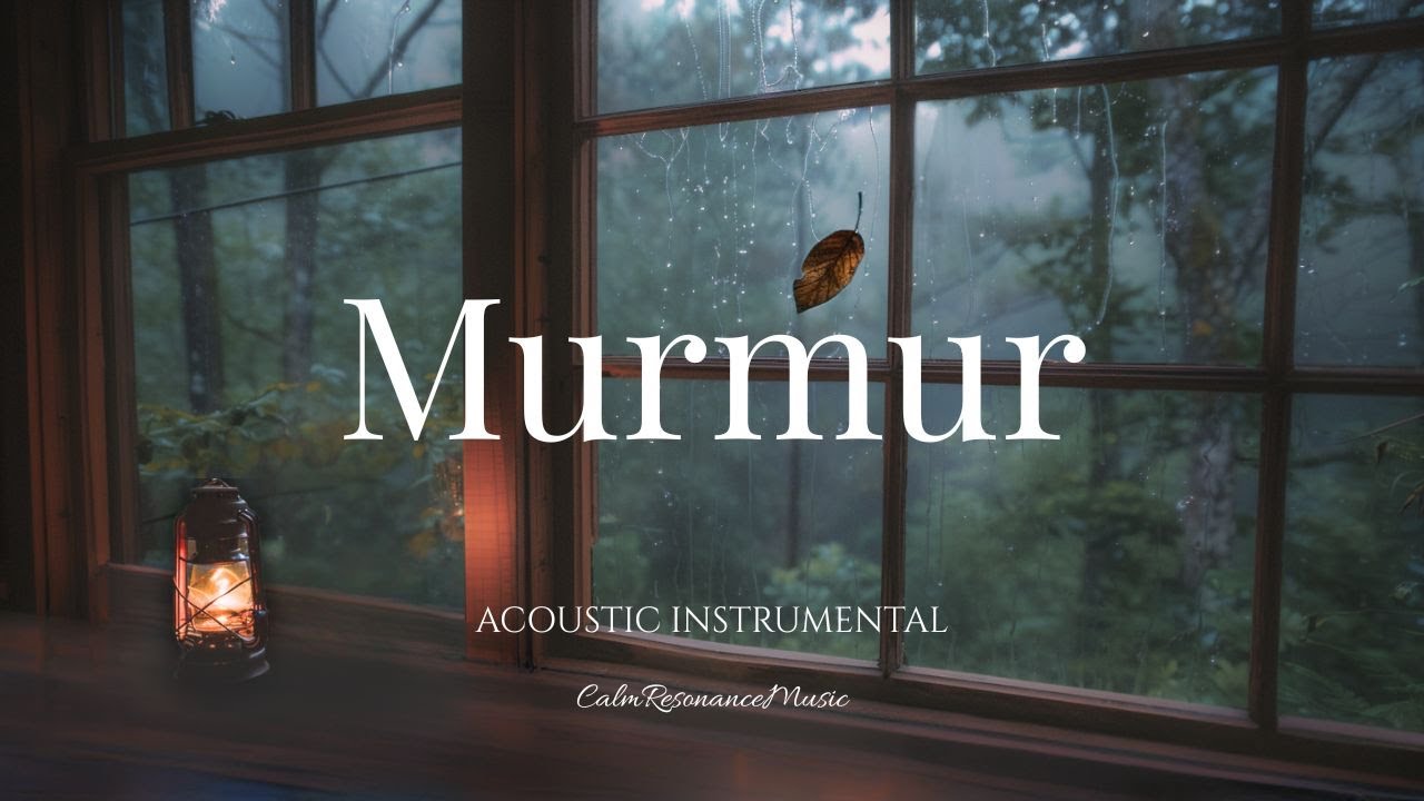 Murmur - Расслабляющая гитара для снятия стресса, работы и учёбы | CalmResonanceMusic