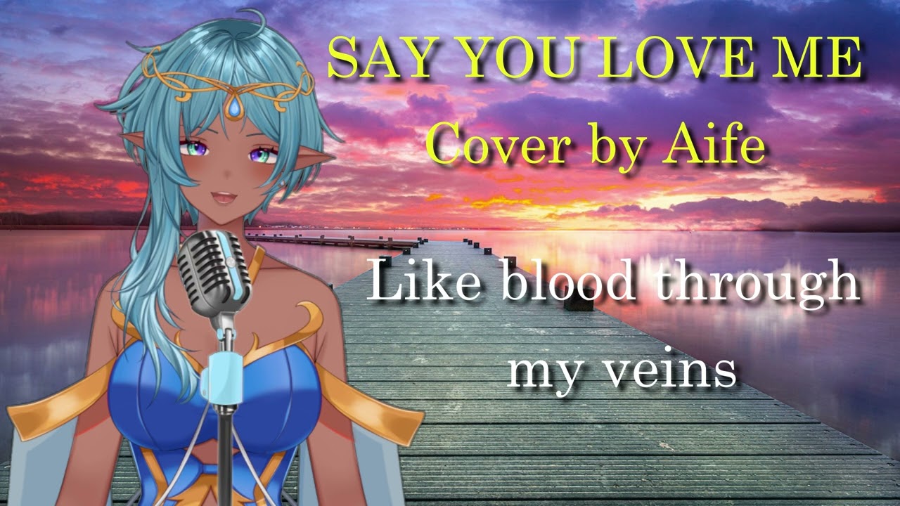 Say You Love Me (Song Cover)