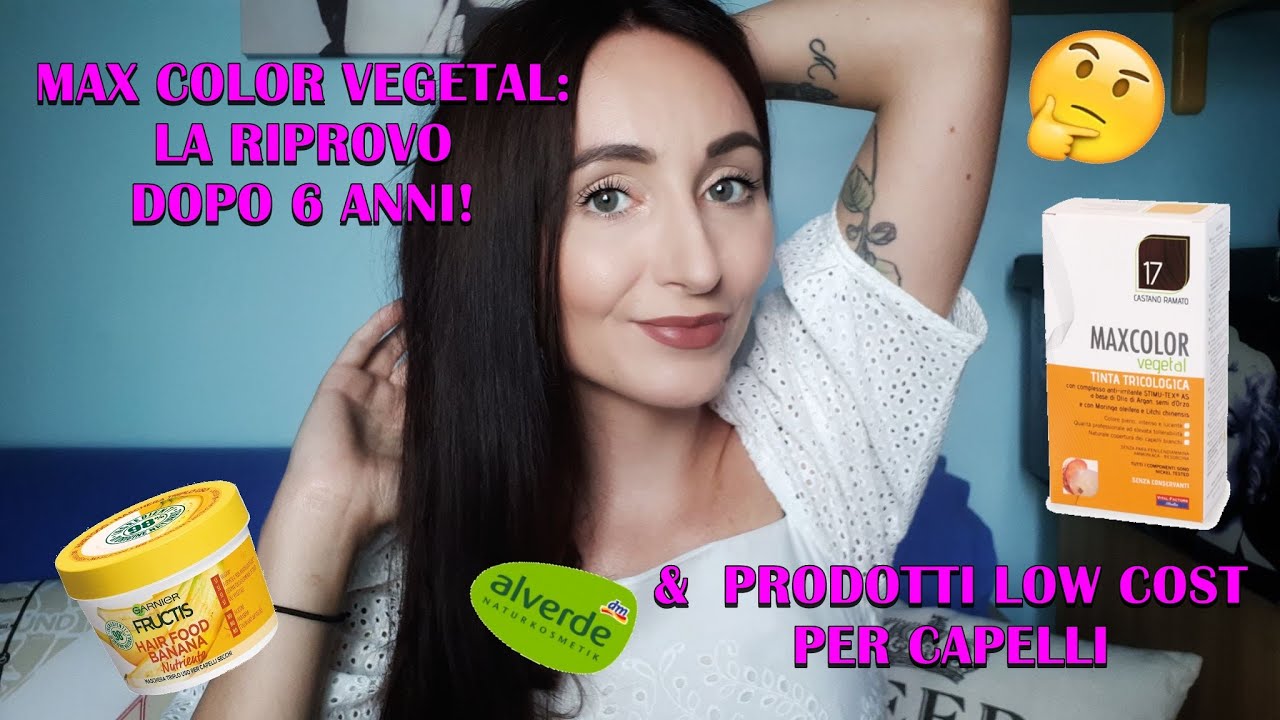MAXCOLOR VEGETAL DOPO 6 ANNI + PRODOTTI TOP  LOW COST PER CAPELLI