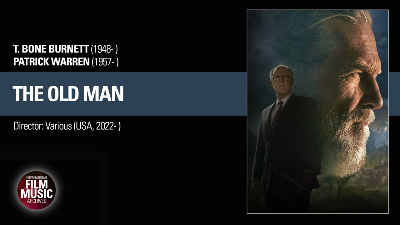 THE OLD MAN (T. Bone Burnett/Patrick Warren, 2022)