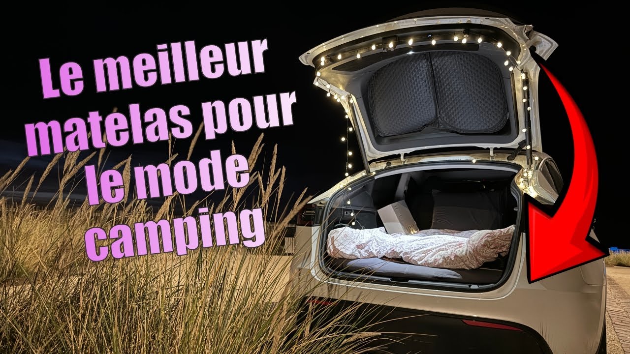 Le meilleur matelas pour le mode camping de TESLA !