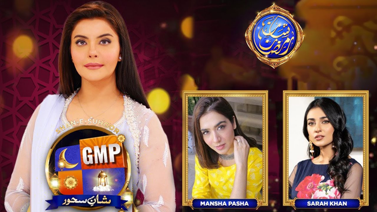 GMP | Shan-e-Suhoor - Sarah Khan & Mansha Pasha - 12th May 2021