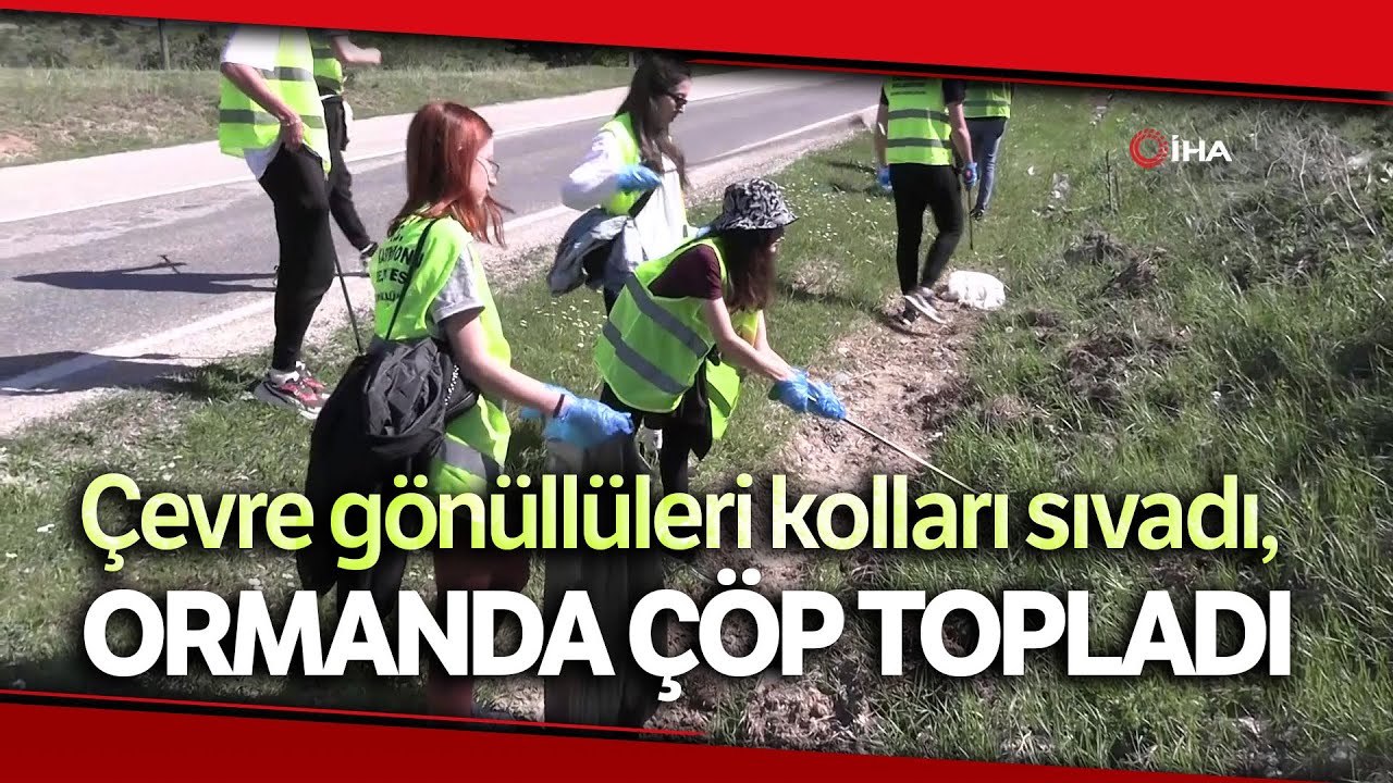 Çevre Gönüllüleri Ormanları Temizleyip Vatandaşlara 'Çevre' Mesajı Veriyor