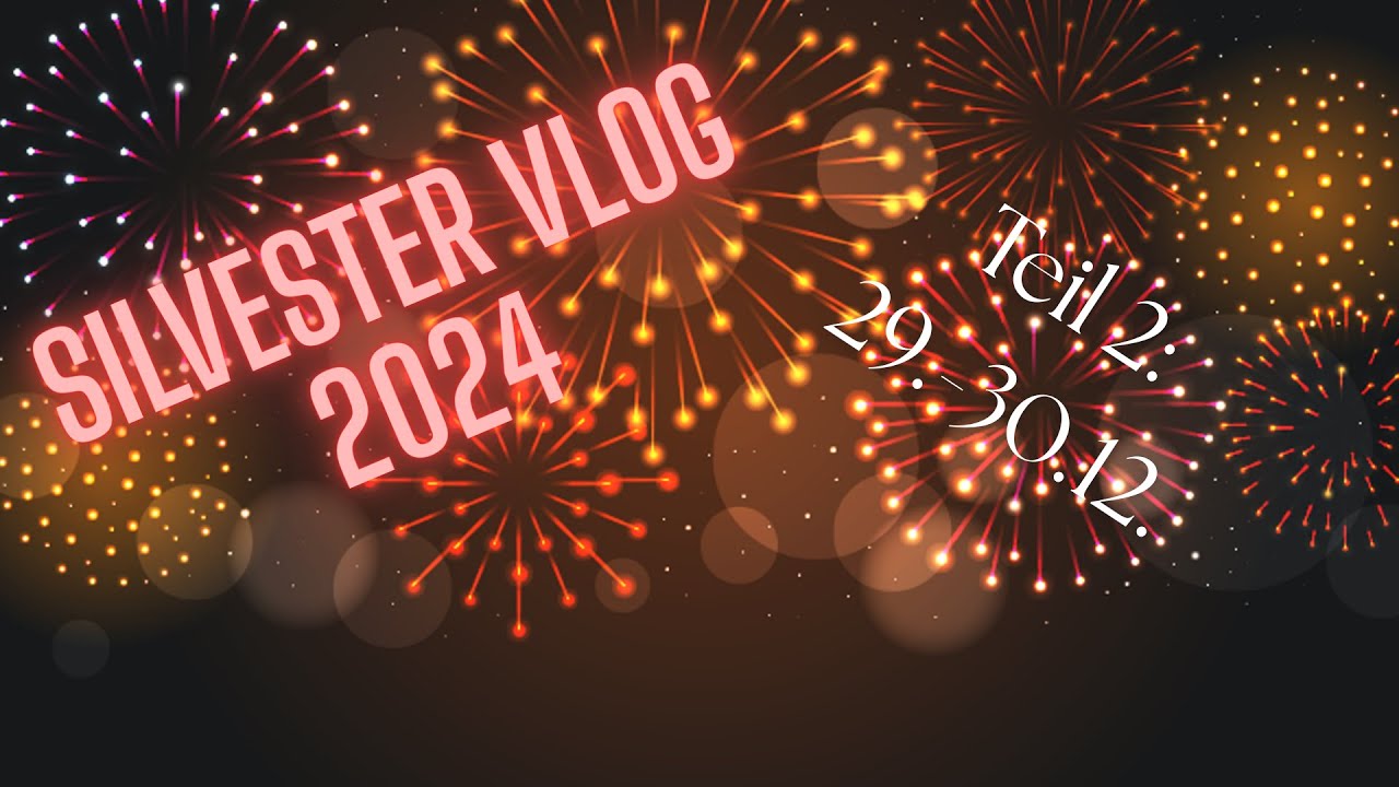 die Tage vor Silvester | Silvestervlog 2024 | Teil 2: 29.-30.12. | Mister Pyrotec