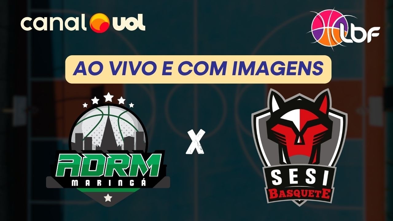 MARINGÁ X SESI ARARAQUARA - LBF AO VIVO E COM IMAGENS NO UOL