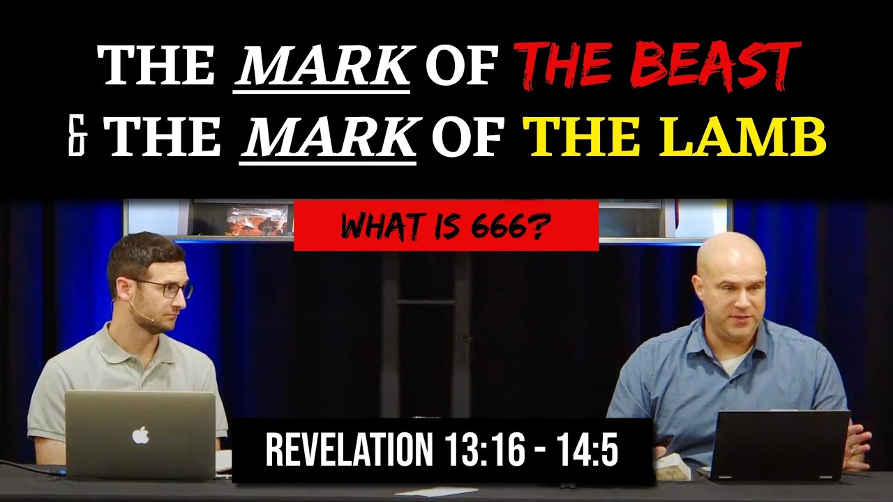 The Mark of the Beast and the Mark of the Lamb | Revelation 13:15-14:5
