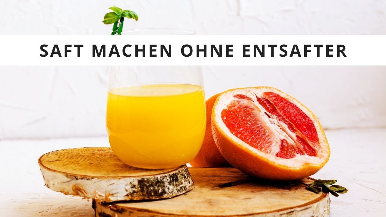 Saftmachen ohne Entsafter - einfache Anleitung
