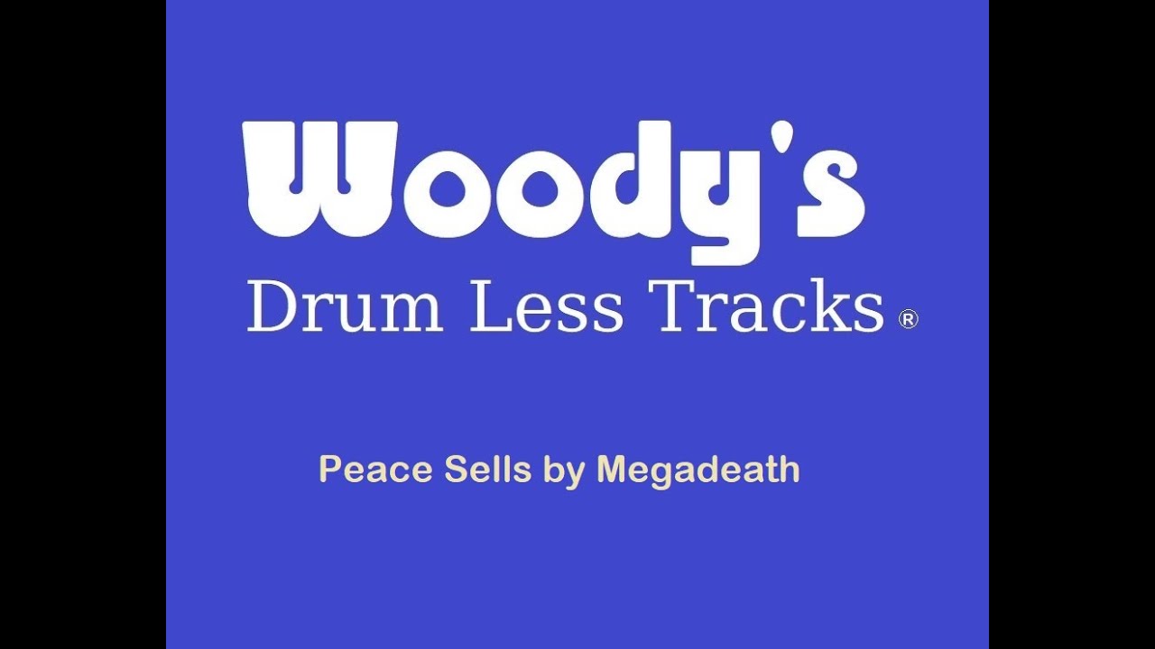 Drumless Track~ Peace Sells by Megadeath ~ FREE Drum Less Tracks by Woody's