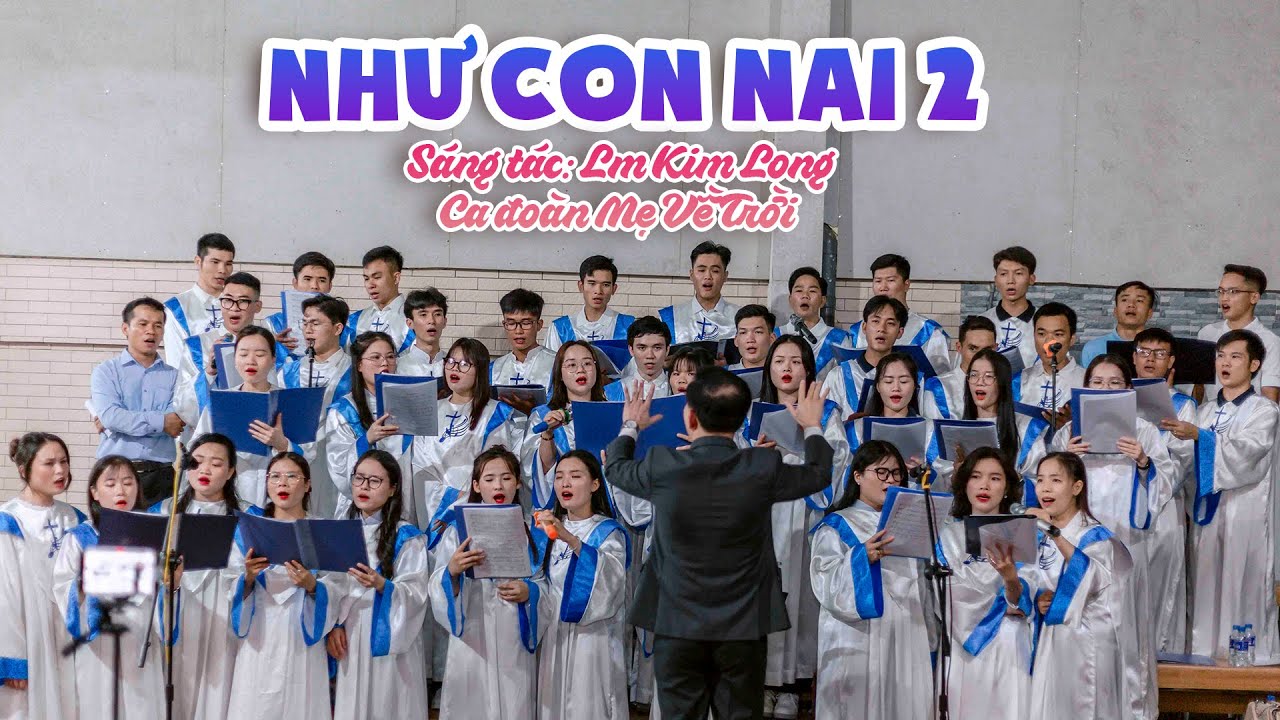 NHƯ CON NAI 2 | Ca đo&agrave;n Mẹ Về Trời | S&aacute;ng t&aacute;c: Lm Kim Long | Th&aacute;nh lễ Phục Sinh 2024 Trụ sở 32