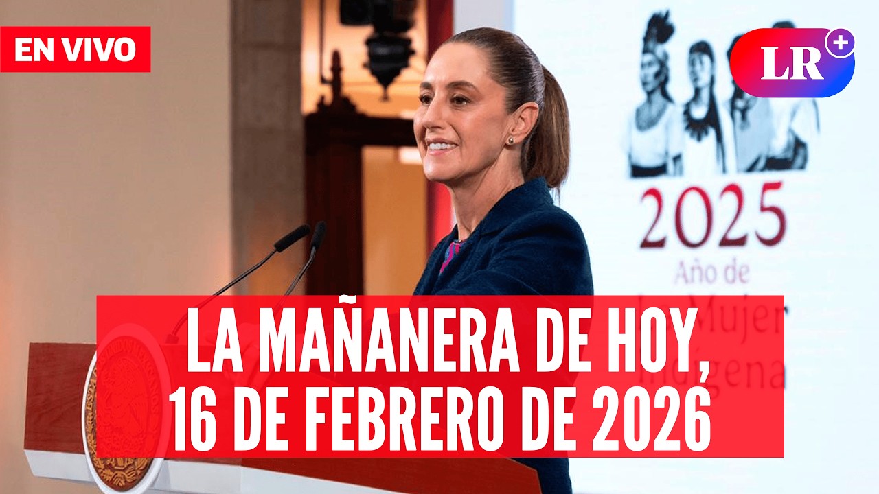 🔴 Claudia Sheinbaum EN VIVO en la Mañanera de HOY, 16 de febrero de 2026 | #LR