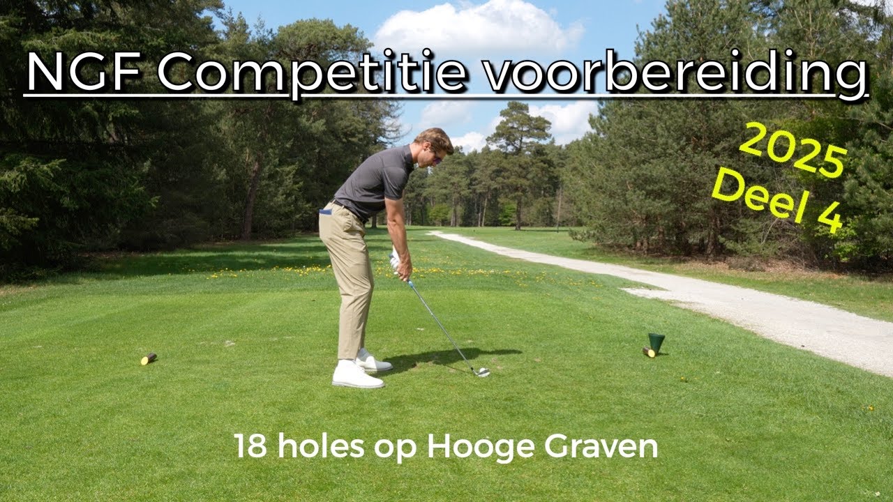 NGF Competitie voorbereiding 2025  - 18 holes op Hooge Graven #vlog