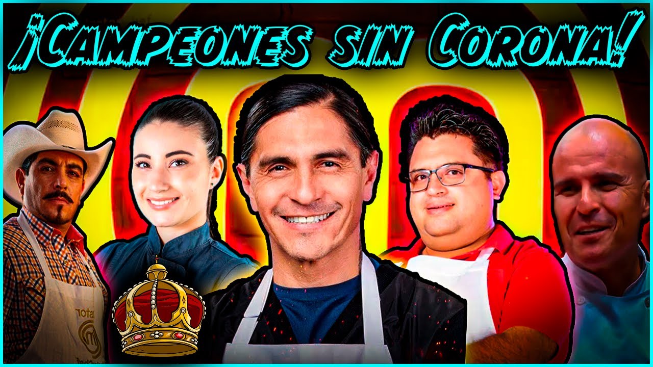 Top 7 Campeones SIN CORONA de Masterchef Mexico