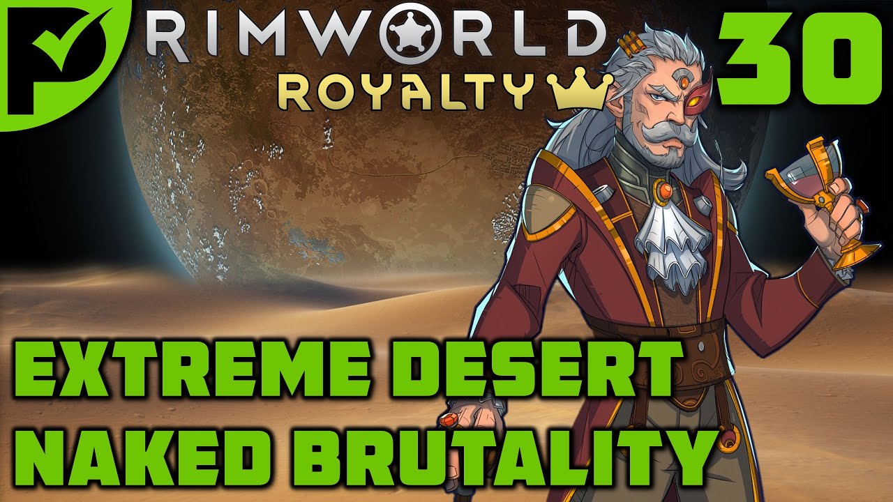 Bears, Mechs and a new Kitchen - Rimworld Royalty Extreme Desert Ep. 30 [Rimworld Naked Brutality]
