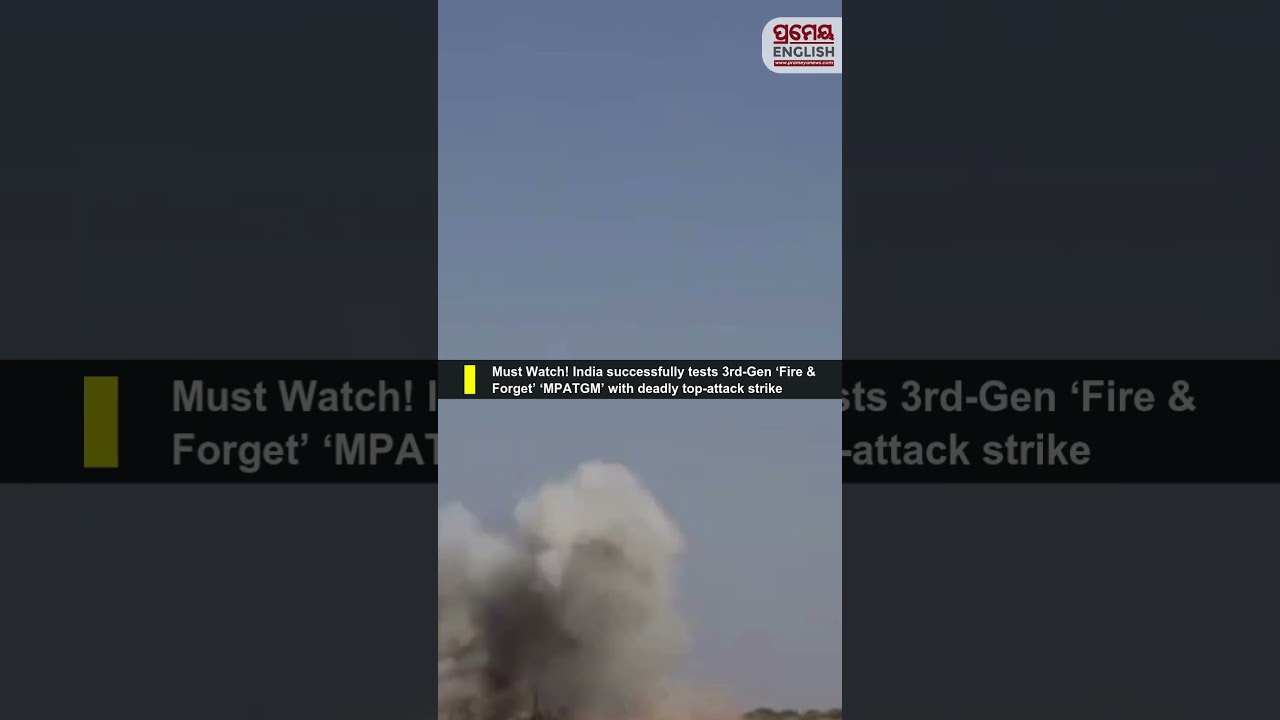 Must Watch! India successfully tests 3rd-Gen ‘Fire & Forget’ ‘MPATGM’ with deadly top-attack strike
