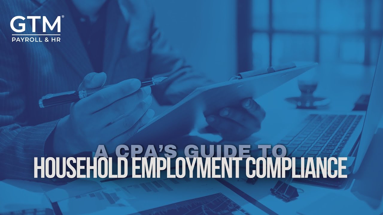 A CPA's Guide to Household Employment Compliance
